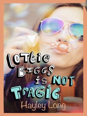 cover image of Lottie Biggs is (Not) Tragic